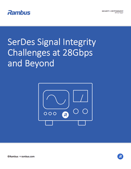 SerDes Signal Integrity Challenges at 28Gbps and Beyond