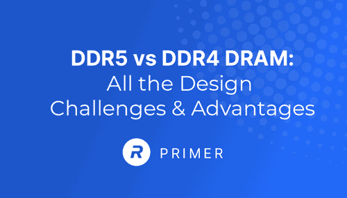 DDR5 vs DDR4 DRAM: All the Design Challenges & Advantages primer cover
