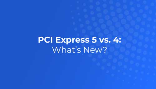 Read PCI Express 5 vs. 4: What’s New? [Everything You Need to Know]