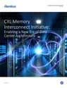 CXL Memory Interconnect Initiative: Enabling a New Era of Data Center Architecture