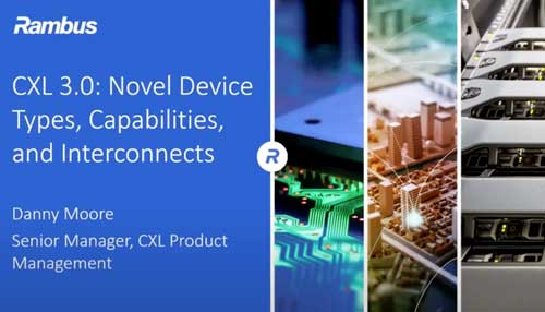 Watch CXL 3.0: Novel Device Types, Capabilities, and Interconnects