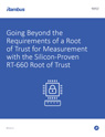 Going Beyond the Requirements of a Root of Trust for Measurement with the Silicon-Proven RT-660 Root of Trust
