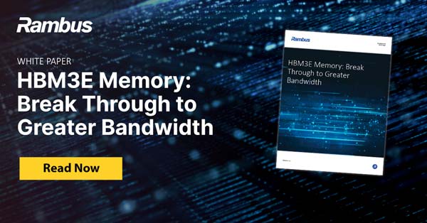 Download our white paper: HBM3E Memory: Break Through to Greater Bandwidth