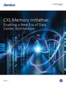 Download our white paper: CXL Memory Initiative: Enabling a New Era of Data Center Architecture