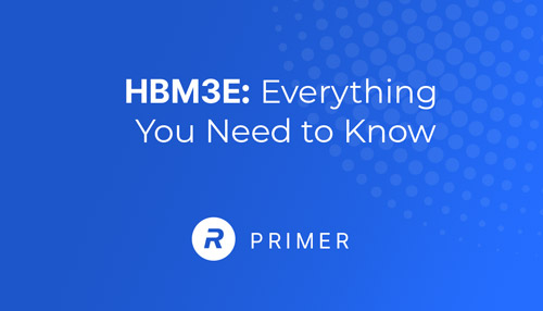 HBM3E: Everything you need to know