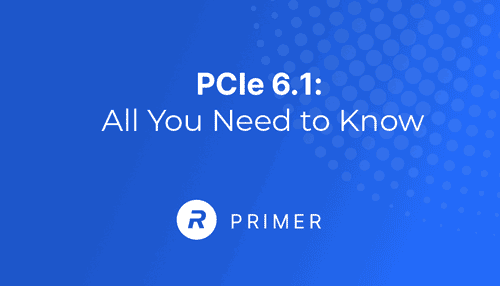 PCIe 6.1: All you need to know primer cover image