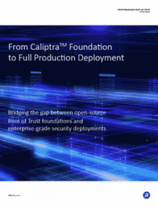 From Caliptra Foundation to Full Deployment